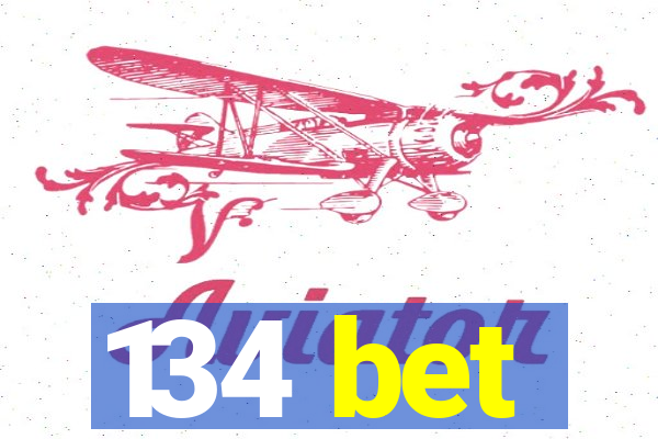 134 bet